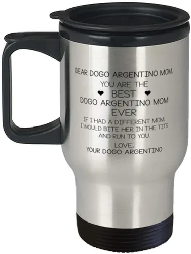 Taza de viaje con texto en inglés "Dear Dogo Argentino Mom", "You Are The Best Dogo Argentino Mom Ever", 14 onzas