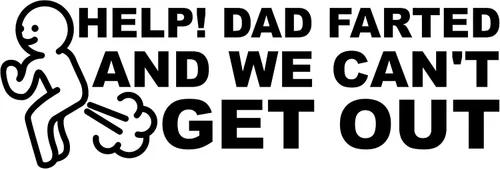 Miniatura 2 de Calcomanía con texto en inglés "Help Dad Farted Farted And We Can't Get Out" (3 x L 8 pulgadas), regalos para papás, divertidas calcomanías Blanco