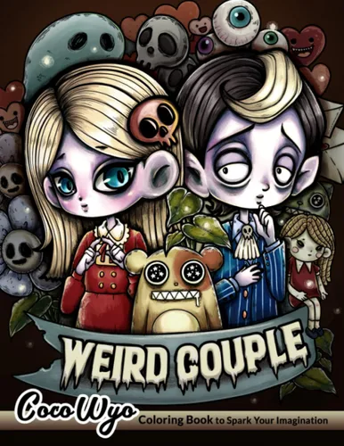 Weird Couple: Coloring Book Features Spooky Adorable Characters, Cute Love Story and More for Stress Relief & Relaxation Tapa blanda – 6 Julio