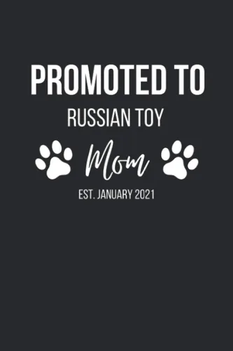Promoted to Russian Toy Mom January 2021: Black white letter Russian Toy dog breed themed lined notebook gift (6x9 - 120 pages) for keeping records,
