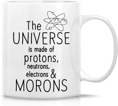 Retreez Taza divertida – El universo está hecho de protones, neutrones, electrones, morones, científico de física, tazas de café de cerámica de 11