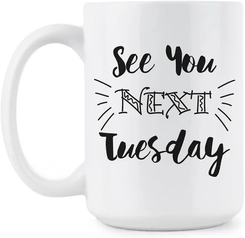See You Next Tuesday Taza C U Next Tuesday Tazas de café Sassy Cup Gift