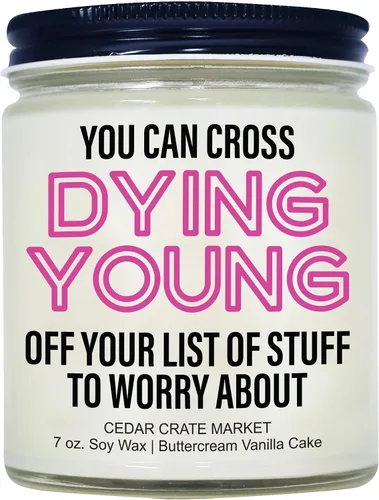 Regalos de velas de feliz cumpleaños | You Can Cross Dying Young Off Your List | Ideas de regalo únicas divertidas para mujeres, mejores amigas,