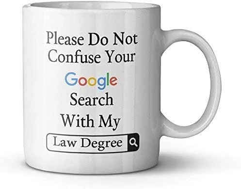 Taza de café de cerámica con texto en inglés "Please Do Not Confuse Your Search With My Law Degree (11 onzas), divertida taza de abogado, regalo de