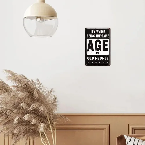 Miniatura 4 de Letrero de metal sarcástico, decoración de pared con texto en inglés "It's Weird Being This Age As Old People", aluminio de 12 x 8 pulgadas