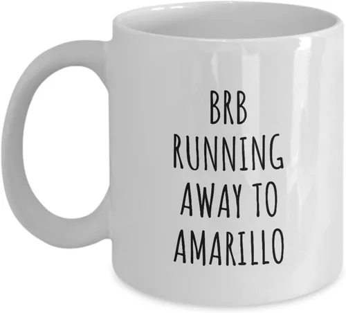 Brb Running Away To Amarillo Mug Funny Gift For Traveler Men Women City Lover Present Idea Quote Gag Joke Coffee Tea Cup 11 Oz