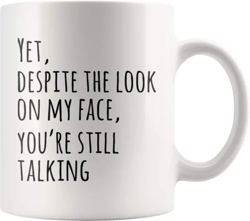 Miniatura 10 de Panvola Yet Despite The Look On My Face You're Still Talking Sarcastic Gift to Coworkers Divertidas tazas de sarcasmo taza de café de cerámica Negro
