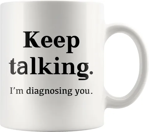 Taza de café divertida con texto en inglés «Keep Talking I'm Diagnosing You», psicólogo, psicólogo, médico, terapeuta, psiquiatra, patólogo, terapia