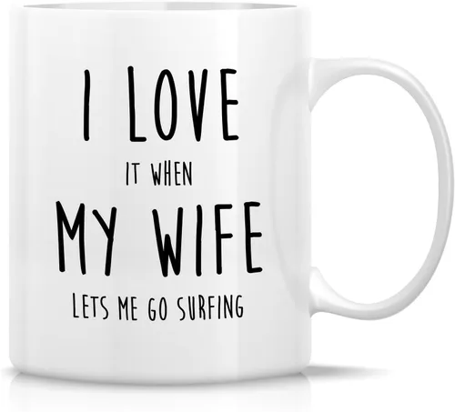 Retreez Taza divertida de surfista con texto en inglés "I Love It When My Wife Lets Me Go Surfing", taza de café de cerámica de 11 onzas – Sarcasmo