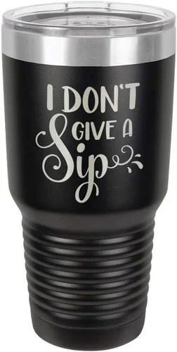 Taza de viaje de acero con recubrimiento de polvo grabado con láser, con texto en inglés "I DON'T GIVE A SIP Engraved Tumbler", sin BPA, para