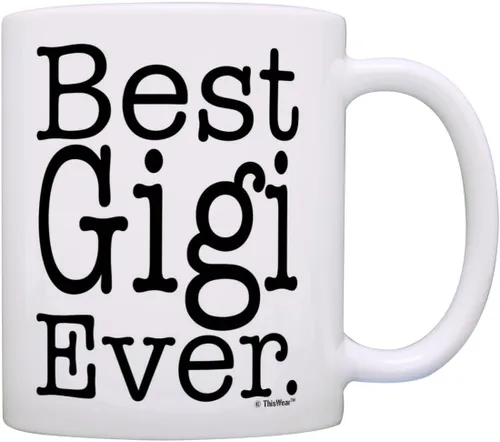 ThisWear Regalo del Día de la Madre para la abuela Best Gigi Ever Gift Taza de café de cerámica de 11 oz con asa, color blanco