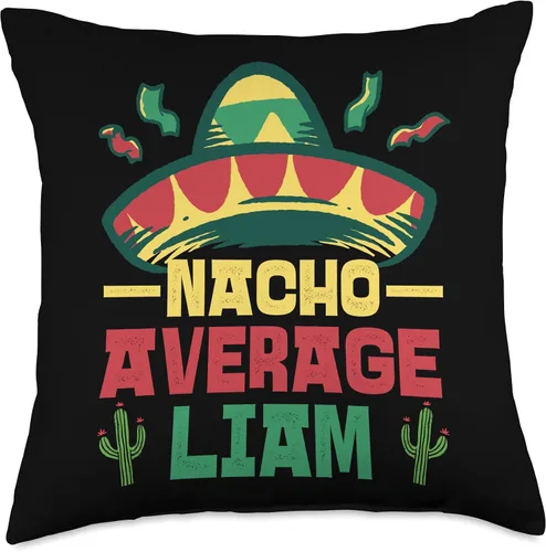 Not Your Ordinary Name. Nacho Average Liam - Almohada (18 x 18 pulgadas), multicolor