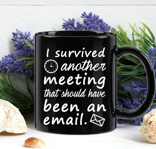 Miniatura 3 de WENSSY Taza de correo electrónico "Sobreviví a otra reunión que debería haber sido un correo electrónico" Taza divertida de oficina Taza de café