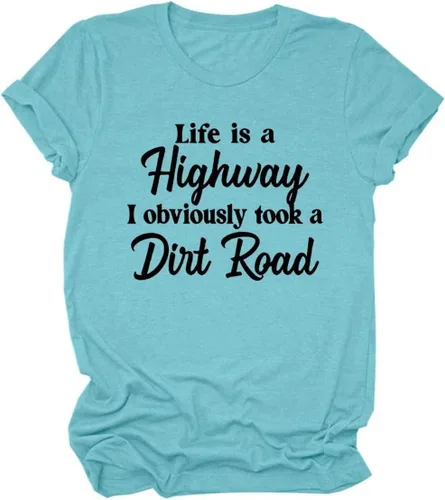 Miniatura 7 de Life is A Highway I Obviously Took A Dirt Road - Camiseta casual de cuello redondo para mujer