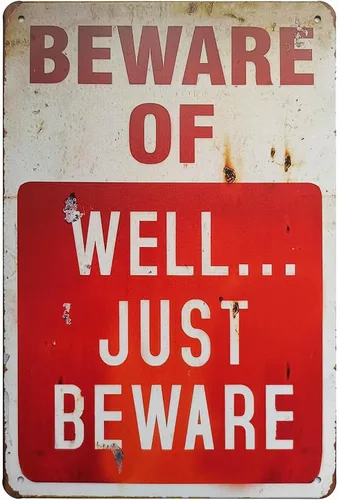 ERLOOD Letreros metálicos vintage con texto en inglés "Beware Of Well Just para el hogar", para el hogar, decoración de bares, 12 x 8 pulgadas