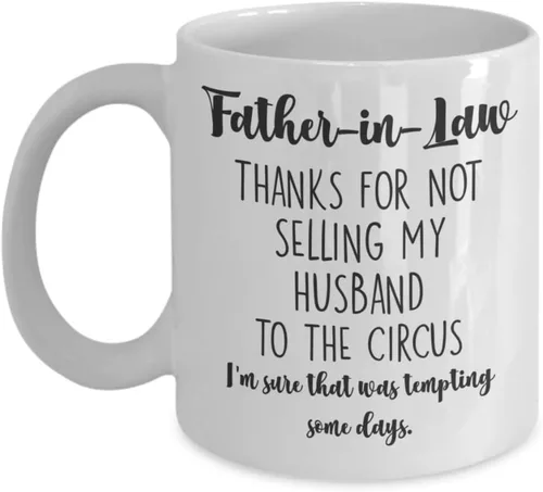 Taza divertida para suegro de nuera de Acción de Gracias, Navidad, Día del Padre, Gracias por no vender mi marido al circo, 11 o 15 onzas, color