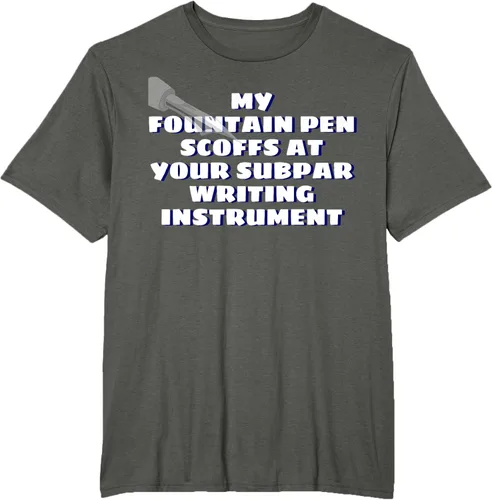 Miniatura 6 de My Fountain Pen Scoffs At Your Subpar - Camiseta de manga corta
