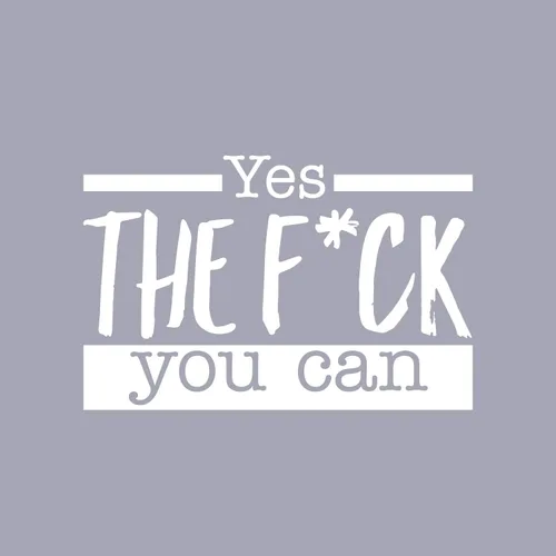 Miniatura 4 de Calcomanía de vinilo para pared, Yes The F*ck You Can, 17 x 26 pulgadas, sarcástica, motivacional, optimista, divertida, broma para adultos