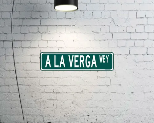 Miniatura 3 de A La Verga Wey divertido humor mexicano español de 16 x 4 pulgadas, letrero de calle para el hogar, bar, humor latino, decoración de pared