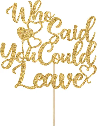 Miniatura 6 de Decoración para tartas con texto en inglés "Who Said You Could Leave - We Will Miss You", decoración de graduación, jubilación, despedida