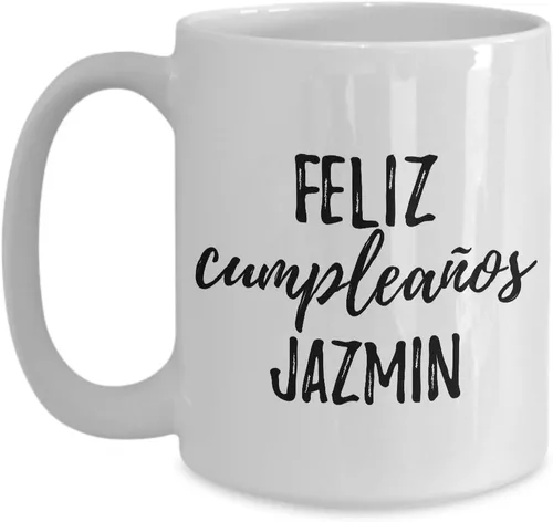 Feliz Cumpleanos Jazmin Taza española Feliz Cumpleanos Personalizado Nombre Regalo Taza de Café Té Grande 15 Oz
