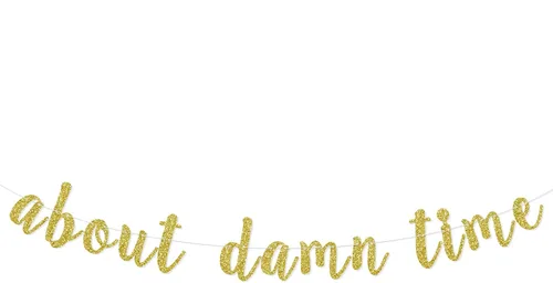 About Damn Time Banner, boda, compromiso, suministros de decoración de fiesta de despedida de soltera, cartel colgante de aniversario, fondo de