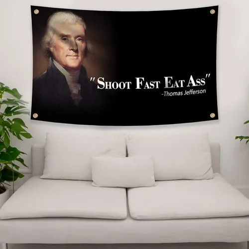 Miniatura 7 de Thomas Jefferson Shoot Fast Flag Eat Ass Funny Quote, póster divertido de tapiz de 3 x 5 pies, bandera de pared de cueva duradera con ojales
