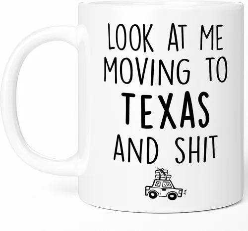 Sweet & Salty Taza con texto en inglés «Look at Me Moving to Texas», regalos de bienvenida a Texas, regalo divertido para amigos que se mudan fuera