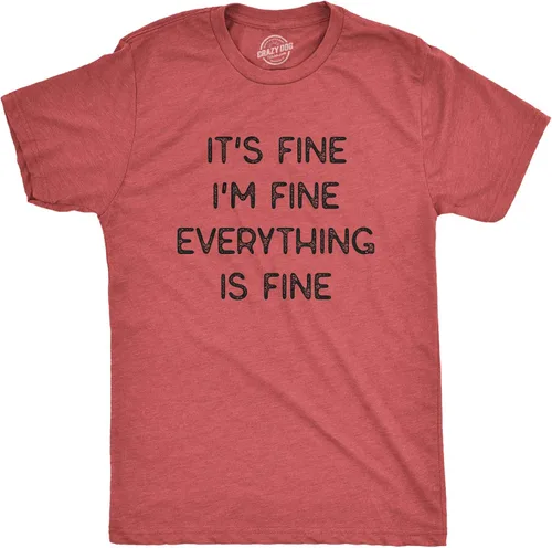 Miniatura 11 de Camiseta sarcástica divertida para hombre con texto en inglés "It's Fine I'm Fine Everything is Fine