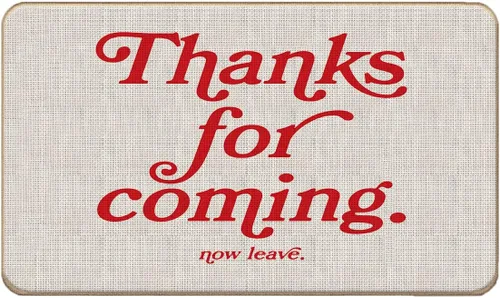Tapete divertido y moderno con texto en inglés "Thank for Coming Now Leave" (Gracias por venir ahora y dejar), 17 x 30 pulgadas, decorativo para el