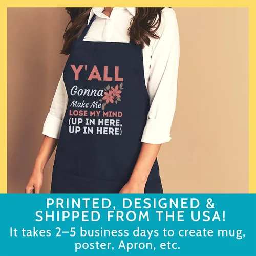 Miniatura 5 de Y'all Gonna Make Me Lose My Mind Funny Mom Mother's Day T-Shirt Birthday - 1Size fits All Men Women Apron Workwear Aprons