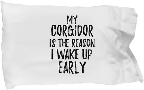 My Corgidor is The Reason I Wake Up Early Pillowcase Funny Gift for Lazy Animal Lover Mom Dad Pillow Cover Case Set Standard Size 20x30