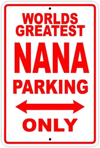 World's Greatest Nana Parking Only Letrero de regalo de pared de aluminio de 8 x 12 pulgadas