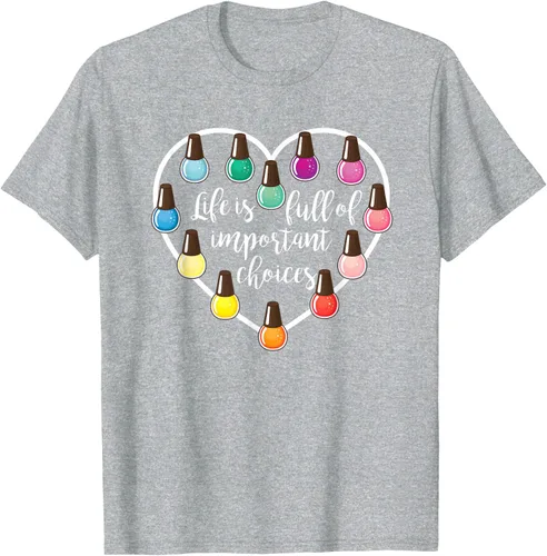 Miniatura 50 de Life Is Full Of Important Choices - Camiseta de regalo para esmalte de uñas