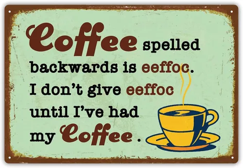 Divertido letrero de metal de estilo retro, con texto en inglés "Coffee spelled backwards Is eeffoc", decoración vintage de hojalata de cocina, 8 x