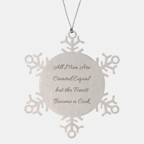 Cook Gifts For Friends, All Men Are Created Equal but the, Best Cook Snowflake Ornament, Christmas Ornament From Colleagues, Cooking gifts, Gift
