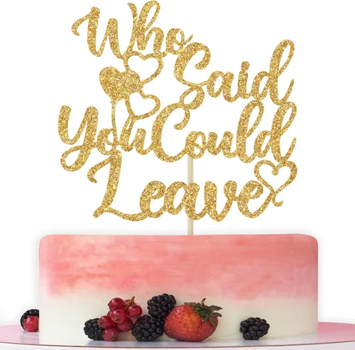 Decoración para tartas con texto en inglés "Who Said You Could Leave - We Will Miss You", decoración de graduación, jubilación, despedida,