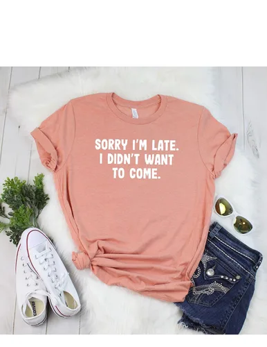 Miniatura 8 de Sorry I'm Late I Didn't Want To Come T Shirt Womens T-Shirt Casual Top Graphic Tee Short Sleeve Shirt Funny T Shirt Sarcastic T-Shirt