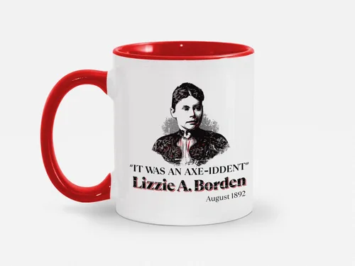 Miniatura 13 de Soul'n'Passions Lizzie A. Borden It Was an Axe-Iddent Axe Me Anything Lizzie Andrew Borden - Taza de cerámica, 11 onzas, color negro Blanco/Rojo