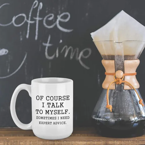 Miniatura 4 de Taza de café con texto en inglés "Of Course I Talk to Myself, Sometimes I Need Expert Advice", divertidas tazas de café para hombres, regalo