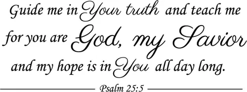 Newclew Guide me in Your Truth and Teach me, for You are God My Savior, and My Hope is in You All Day Long – Salmo 25:5 - Adhesivo decorativo para
