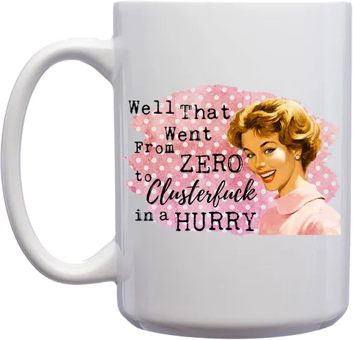 Miniatura 2 de Bueno, eso pasó de cero a Clusterf* ck in a prisa Funny Vintage 1950's Housewife Pin-up Girl 11 o 15 oz. Taza de regalo para su mejor amiga
