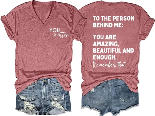 Camiseta con texto en inglés "You Matter to The Person Behind Me" para mujer, camiseta casual de manga corta con cuello en V, camiseta inspiradora