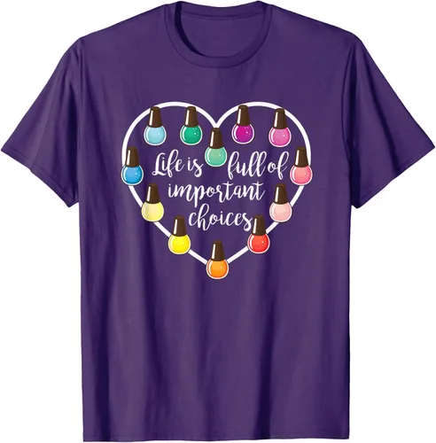 Miniatura 67 de Life Is Full Of Important Choices - Camiseta de regalo para esmalte de uñas