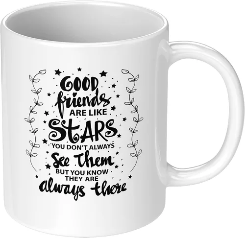 Good Friends are Like Stars You Don't Always See Them but Know They Always There - Taza de café de cerámica con tema de la amistad, regalo de