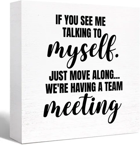Divertido letrero de madera para oficina, con texto en inglés "If You See Me Talking to Myself We're Having a Team Meeting", letrero de madera para