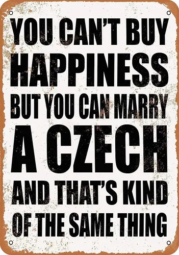 Sign You Can't Buy Happiness BUT You CAN Marry a Czech - Letrero de metal divertido de metal de 8 x 12 pulgadas para bar, pub para interiores y