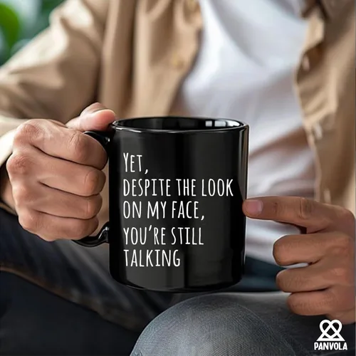 Miniatura 6 de Panvola Yet Despite The Look On My Face You're Still Talking Sarcastic Gift to Coworkers Divertidas tazas de sarcasmo taza de café de cerámica Negro