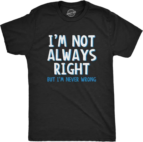 Miniatura 2 de Camiseta con texto en inglés "I'm Not Always Right But I'm Never Wrong" ("I'm Not Always Right But I'm Never Wrong")