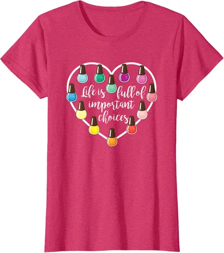 Miniatura 10 de Life Is Full Of Important Choices - Camiseta de regalo para esmalte de uñas